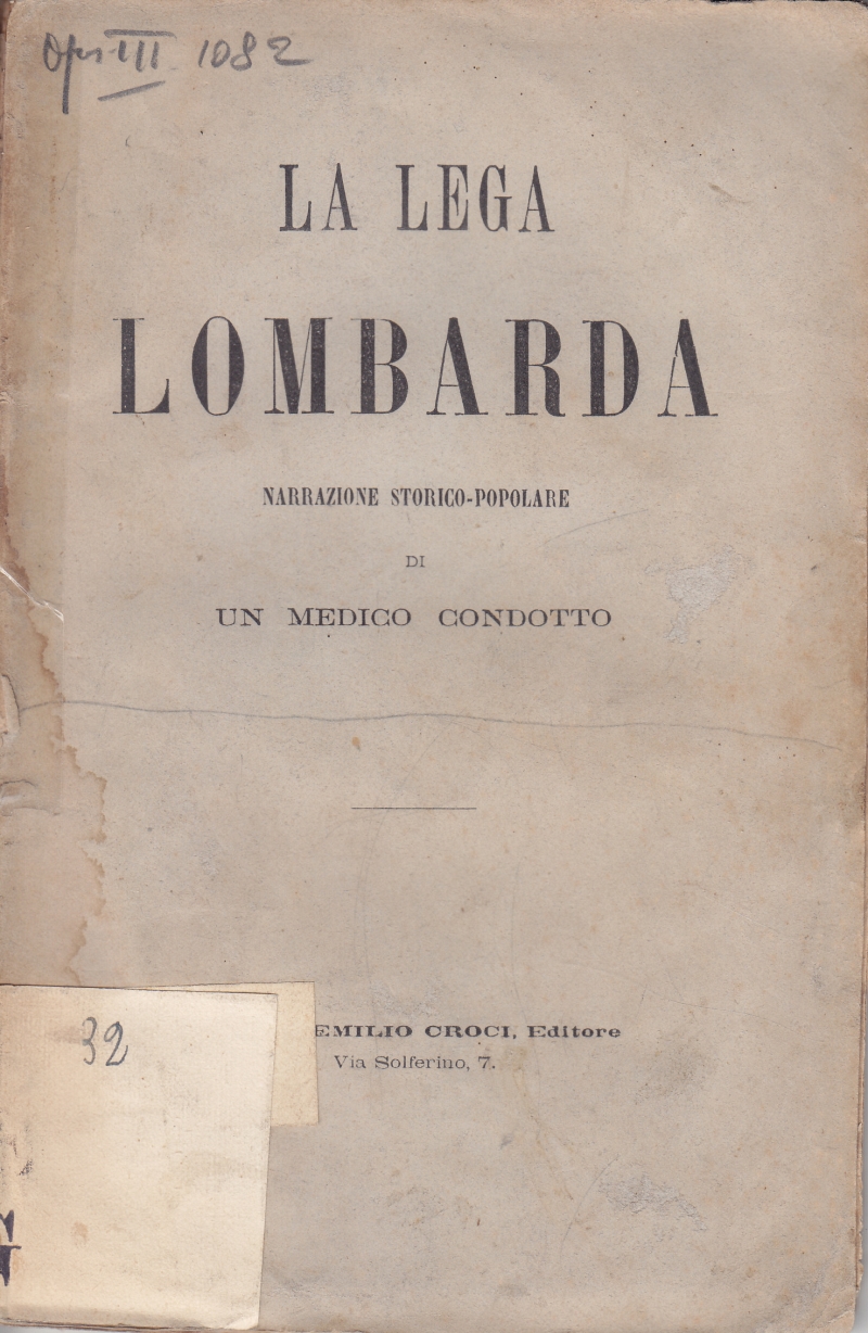 Copertina  La Lega Lombarda. Narrazione storico-popolare di un medico condotto