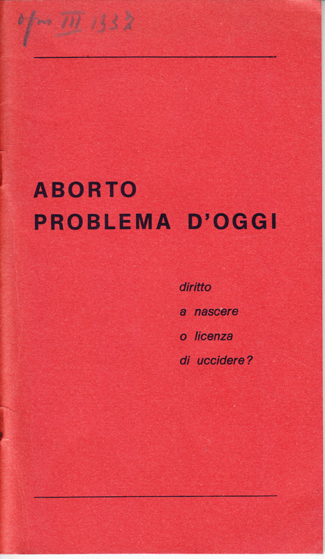 Copertina  Aborto, problema d'oggi : diritto a nascere o licenza di uccidere?