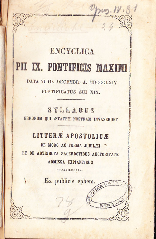 Copertina  Encyclica Pii IX. Pontificis Maximi data VI Id. Decembr. A. MDCCCLXIV [1864] Pontificatus sui XIX. - Syllabus errorum qui aetatem nostram invaserunt - Litterae apostolicae de modo ac forma Jubilaei et de adtributa sacerdotibus auctoritate admissa expiantibus