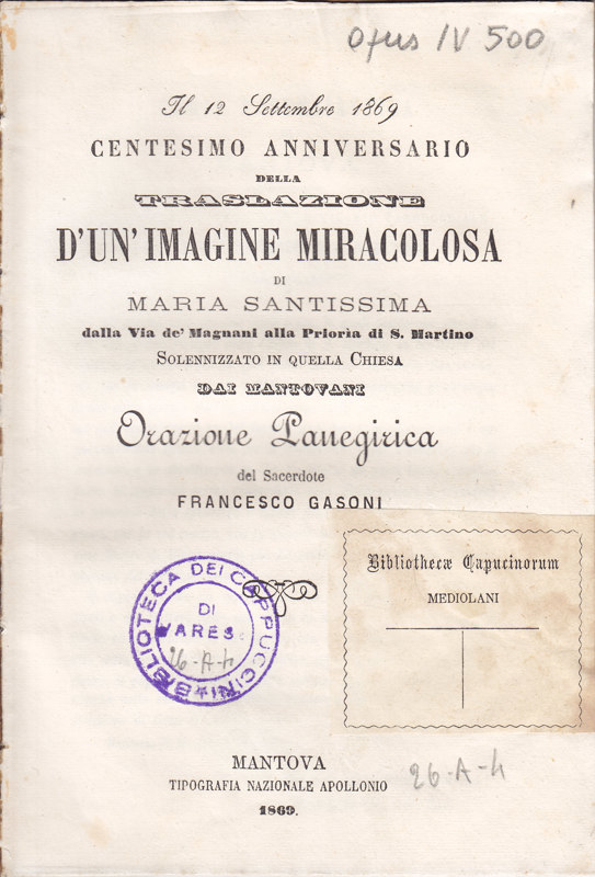 Copertina  Il 12 settembre 1869 centesimo anniversario delle traslazione d'un'imagine miracolosa di Maria santissima dalla Via de' Magnani alla Prioria di S. Martino solennizzato in quella chiesa dai mantovani. Orazione panegirica