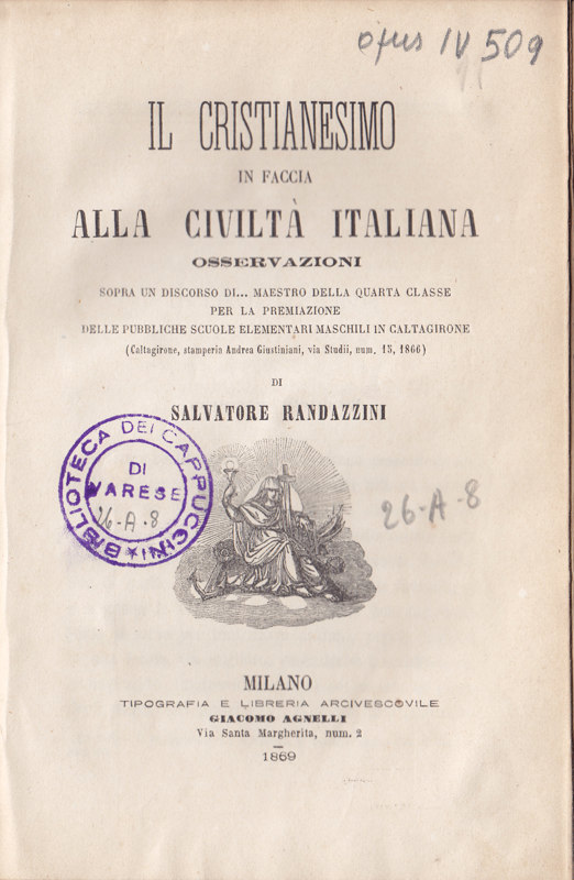Copertina  Il Cristianesimo in faccia alla civiltà italiana. Osservazioni sopra un discorso di... Maestro della quarta classe per la premiazione delle pubbliche scuole elementari maschili in Caltagirone (Caltagirone, stamperia Andrea Giustiniani, via Studii, num. 15, 1866)