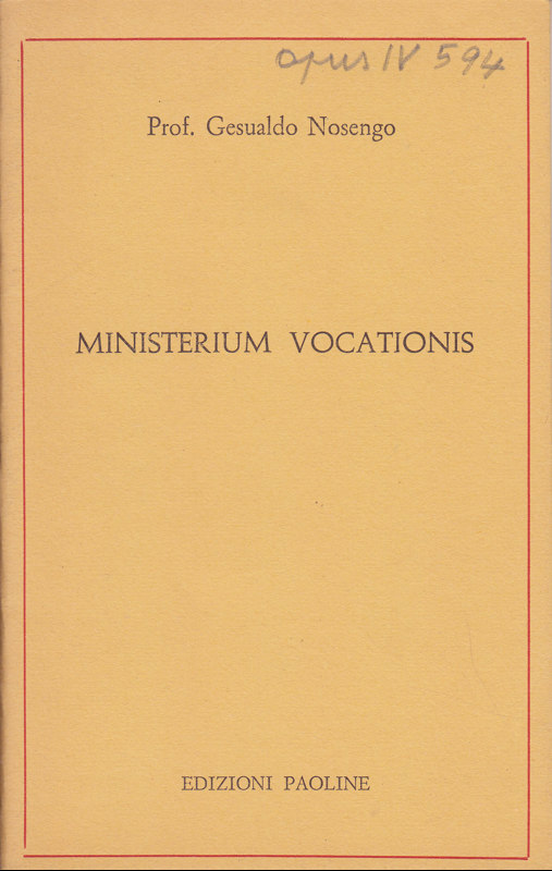 Copertina  Ministerium vocationis. La vocazione vista nel modo di trattarla, di conoscerla, di consolidarla, di farne prendere consapevolezza.
Conferenza sul tema: \\Metodologia, conoscenza e consapevolezza della Vocazione\\ tenuta ai Padri Paolini il 22 febbraio 1968